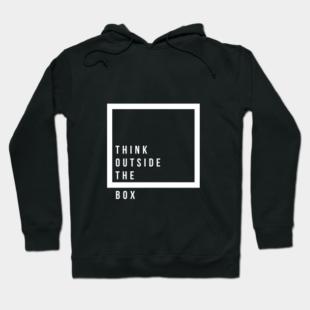 quotes for life think outside the box Hoodie by sudaisgona